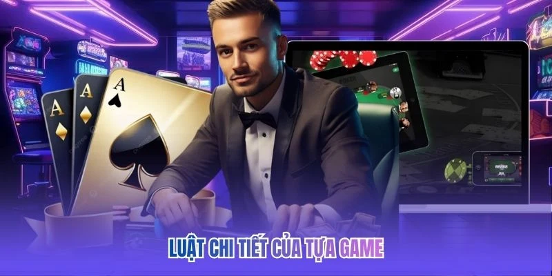 Luật chi tiết của tựa game