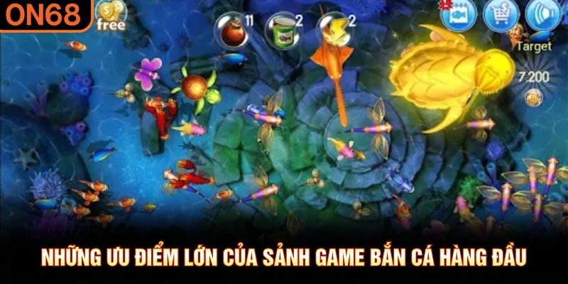 Những ưu điểm lớn của sảnh game bắn c&aacute; h&agrave;ng đầu
