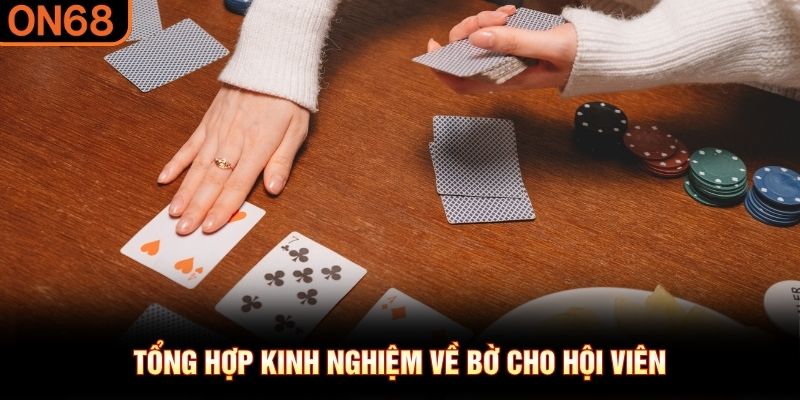 Tổng hợp kinh nghiệm về bờ cho hội vi&ecirc;n